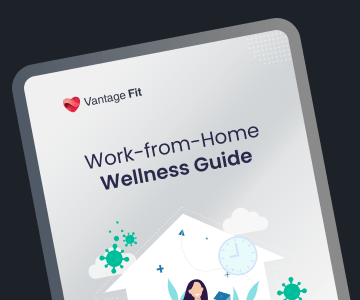 Incorporating Work-From-Home Wellness with Vantage Fit